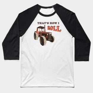 That's How I Roll Tractor Baseball T-Shirt